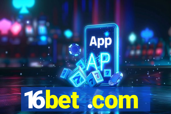 16bet .com